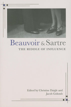 Beauvoir and Sartre: The Riddle of Influence