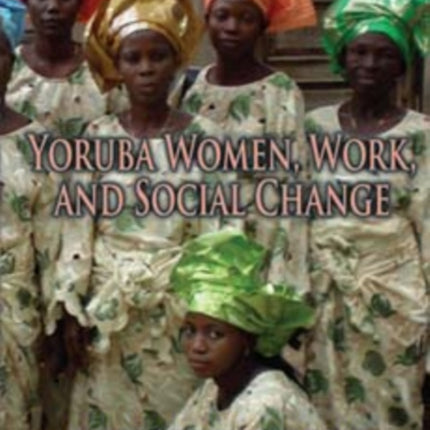 Yoruba Women, Work, and Social Change