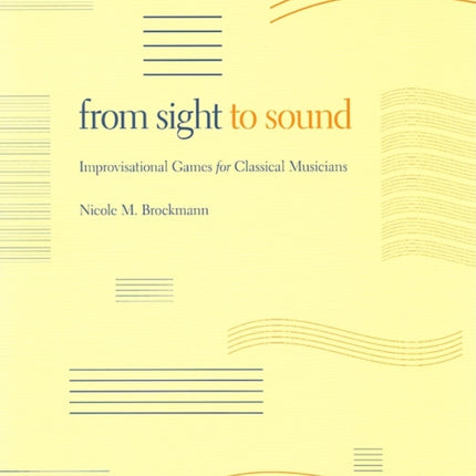 From Sight to Sound: Improvisational Games for Classical Musicians