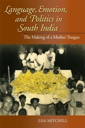 Language Emotion and Politics in South India