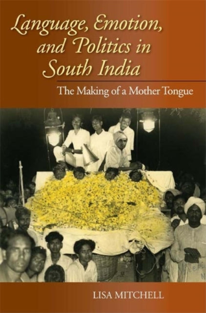 Language Emotion and Politics in South India