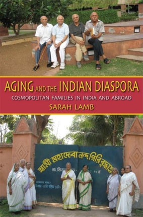 Aging and the Indian Diaspora: Cosmopolitan Families in India and Abroad