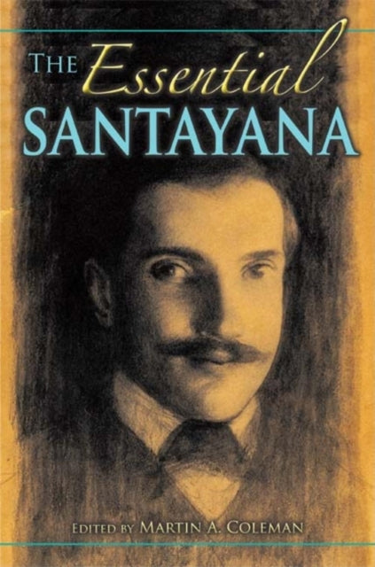 The Essential Santayana: Selected Writings