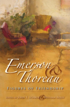 Emerson and Thoreau: Figures of Friendship