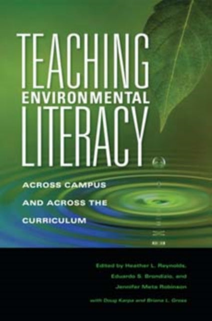 Teaching Environmental Literacy: Across Campus and Across the Curriculum