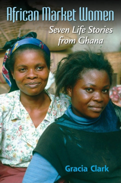 African Market Women: Seven Life Stories from Ghana