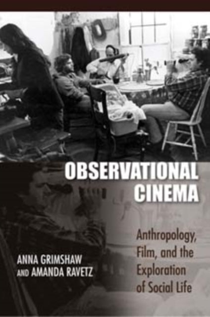 Observational Cinema: Anthropology, Film, and the Exploration of Social Life