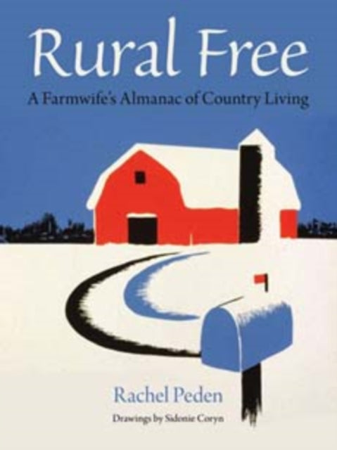 Rural Free: A Farmwife's Almanac of Country Living