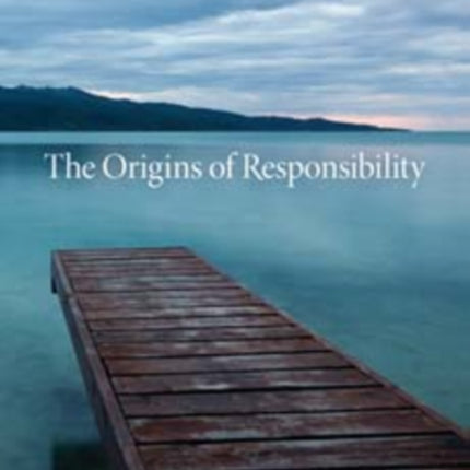 The Origins of Responsibility