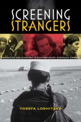 Screening Strangers: Migration and Diaspora in Contemporary European Cinema