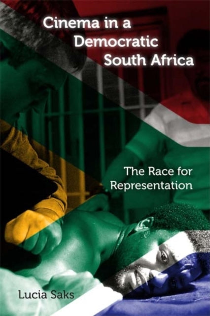 Cinema in a Democratic South Africa: The Race for Representation