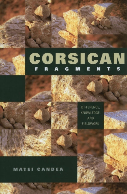 Corsican Fragments: Difference, Knowledge, and Fieldwork