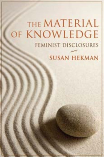 The Material of Knowledge: Feminist Disclosures