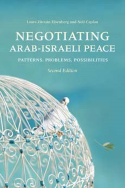 Negotiating Arab-Israeli Peace, Second Edition: Patterns, Problems, Possibilities