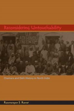 Reconsidering Untouchability: Chamars and Dalit History in North India