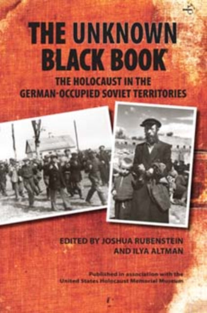 The Unknown Black Book: The Holocaust in the German-Occupied Soviet Territories