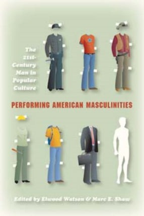 Performing American Masculinities