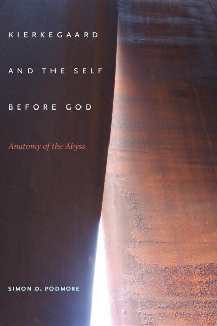 Kierkegaard and the Self before God: Anatomy of the Abyss