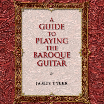 A Guide to Playing the Baroque Guitar