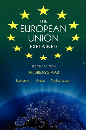 The European Union Explained, Third Edition: Institutions, Actors, Global Impact