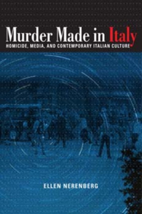 Murder Made in Italy Homicide Media and