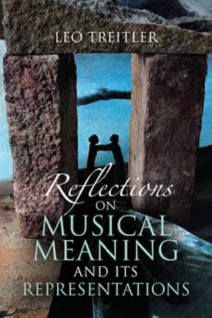 Reflections on Musical Meaning and Its Representations