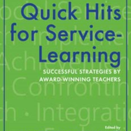 Quick Hits for Service-Learning: Successful Strategies by Award-Winning Teachers