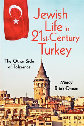 Jewish Life in Twenty-First-Century Turkey: The Other Side of Tolerance