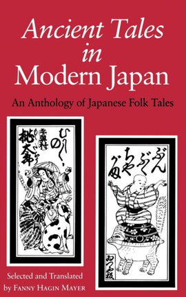 Ancient Tales in Modern Japan: An Anthology of Japanese Folktales