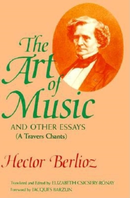 The Art of Music and Other Essays: (A Travers Chants)