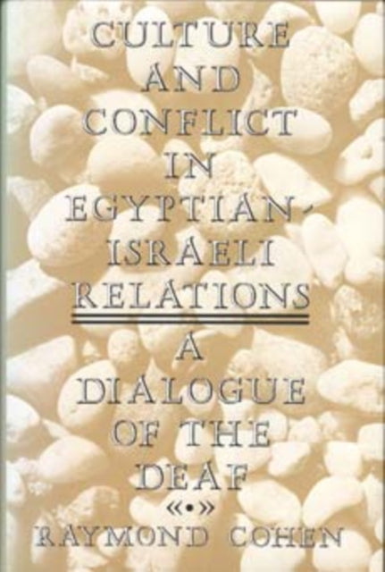 Culture and Conflict in EgyptianIsraeli Relatio