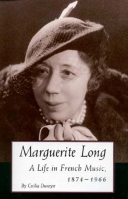 Marguerite Long: A Life in French Music, 1874–1966