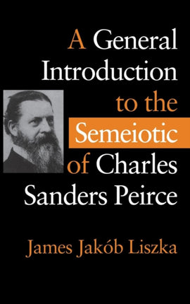 A General Introduction to the Semiotic of Charles Sanders Peirce