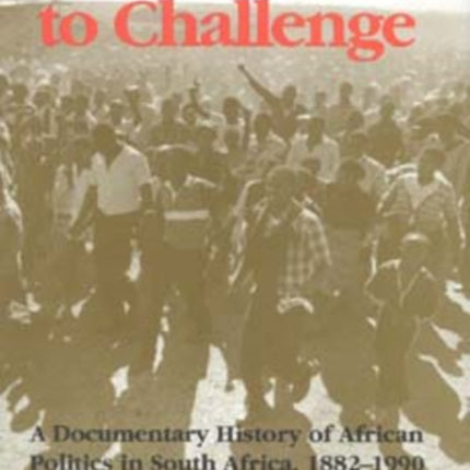 From Protest to Challenge Volume 5  A Documentary History of African Politics in South Africa 18821990 Nadir and Resurgence 19641979