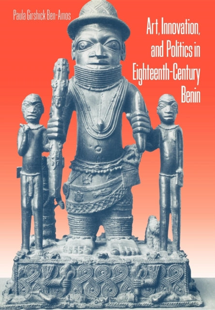 Art, Innovation, and Politics in Eighteenth-Century Benin