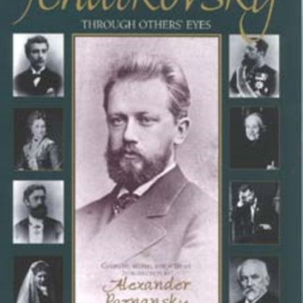 Tchaikovsky through Others' Eyes