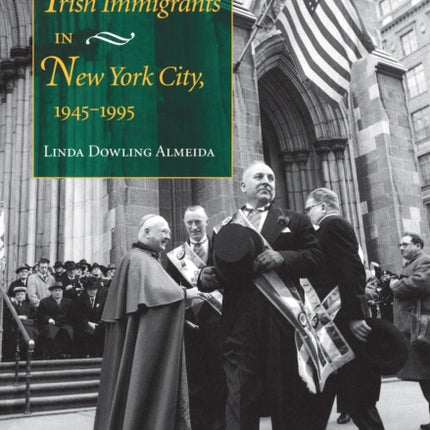 Irish Immigrants in New York City, 1945-1995