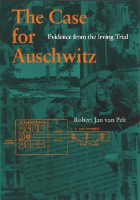 The Case for Auschwitz: Evidence from the Irving Trial