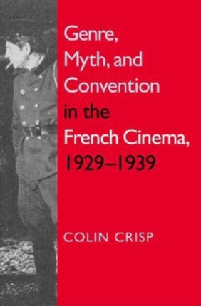 Genre Myth and Convention in the French Cinema 19291939