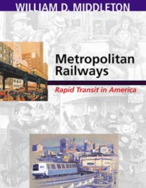 Metropolitan Railways: Rapid Transit in America