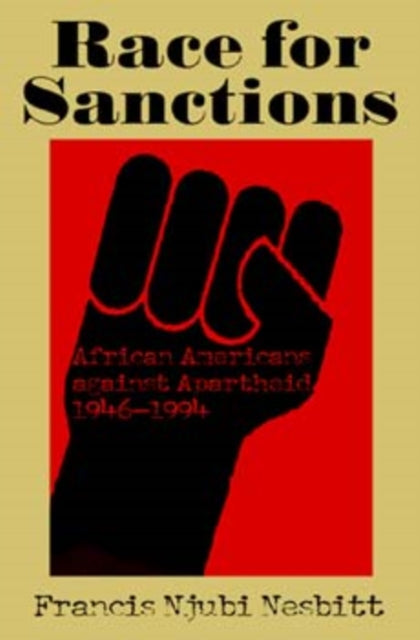 Race for Sanctions: African Americans against Apartheid, 1946-1994