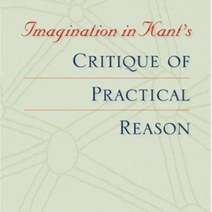 Imagination in Kants Critique of Practical Reason