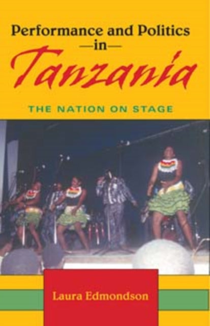 Performance and Politics in Tanzania  The Nation on Stage