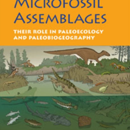 Vertebrate Microfossil Assemblages: Their Role in Paleoecology and Paleobiogeography