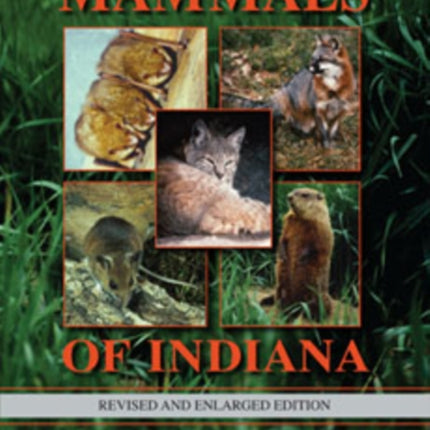 Mammals of Indiana, Revised and Enlarged Edition