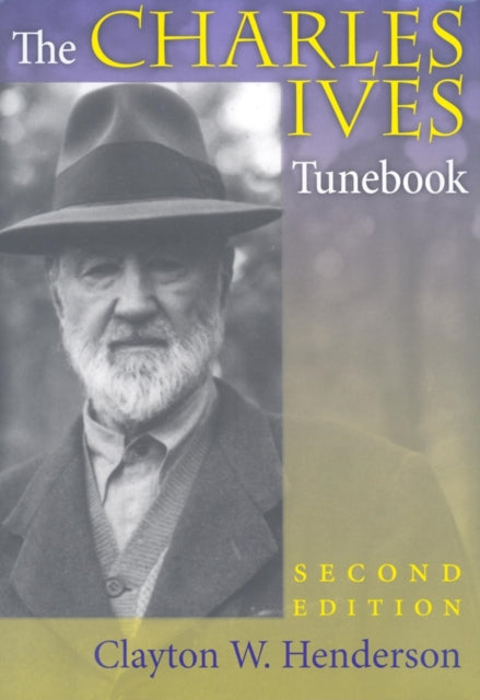 The Charles Ives Tunebook Second Edition