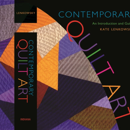 Contemporary Quilt Art: An Introduction and Guide