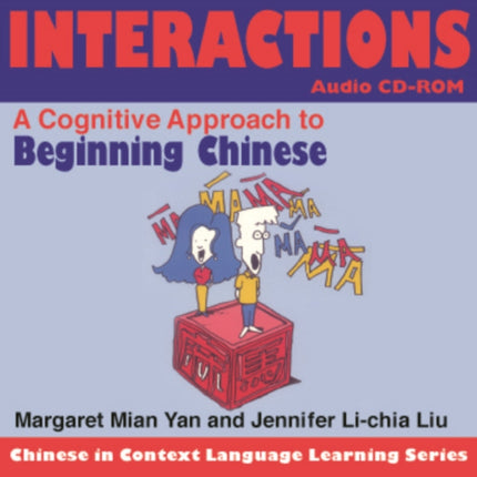 Interactions Audio CD-ROM: A Cognitive Approach to Beginning Chinese