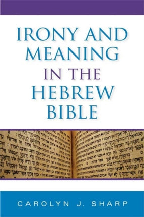 Irony and Meaning in the Hebrew Bible