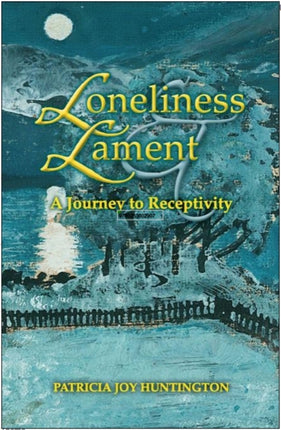 Loneliness and Lament  A Journey to Receptivity